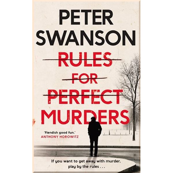 

Rules for Perfect Murders. Peter Swanson. ISBN:9780571342389
