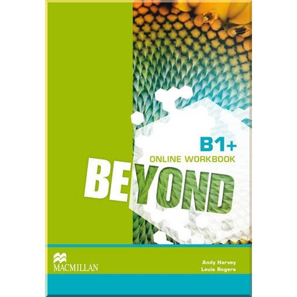 

Beyond B1+ Online Workbook. Louis Rogers, Andy Harvey. ISBN:9780230466166