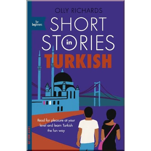 

Short Stories in Turkish for Beginners. Olly Richards. ISBN:9781529302929