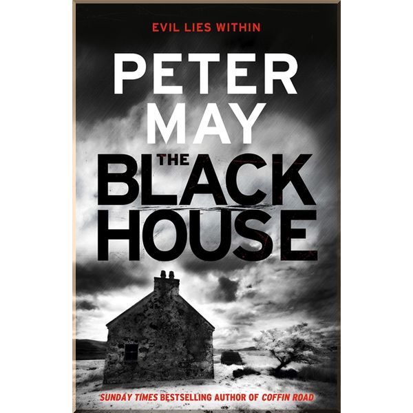 

The Blackhouse (Book 1). Peter May. ISBN:9781849163866