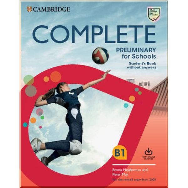 

Complete Preliminary for Schools Student's Book without Answers with Online Practice. Peter May, Emma Heyderman. ISBN:9781108539050