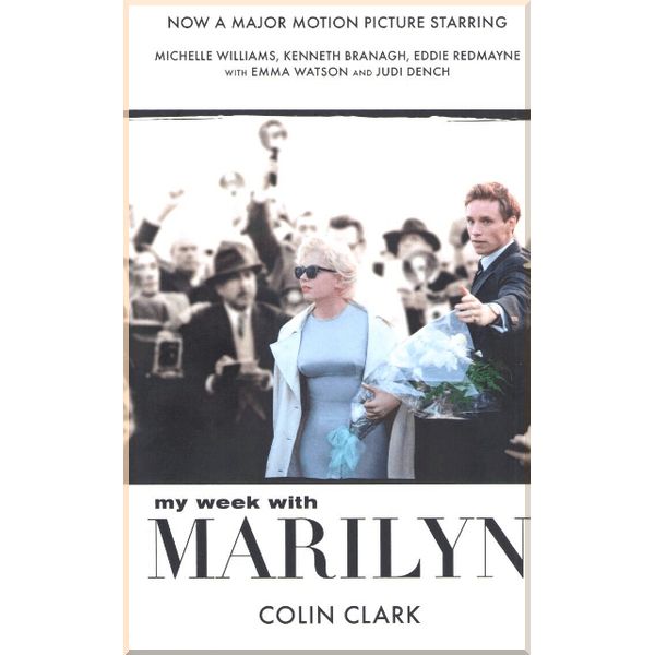 

My Week With Marilyn (Film Tie-in Edition). Colin Clark. ISBN:9780007431588