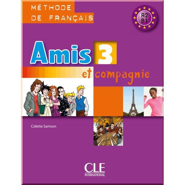 

Amis et compagnie 3 Methode de Francais — Livre de l'eleve. Colette Samson. ISBN:9782090354966