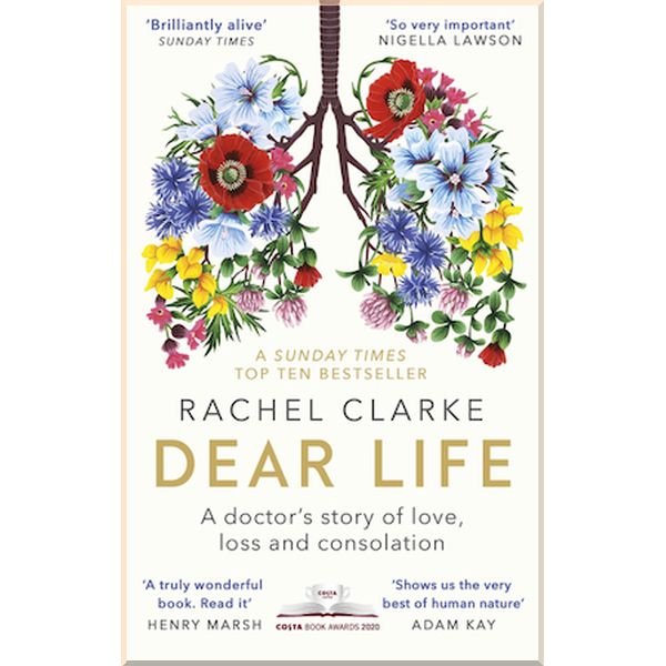 

Dear Life. Rachel Clarke. ISBN:9780349143934