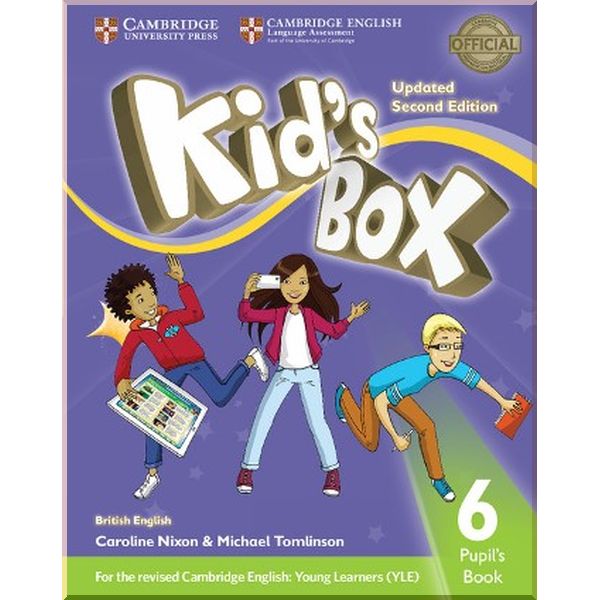 

Kid's Box Updated Second Edition 6 Pupil's Book. Michael Tomlinson, Caroline Nixon. ISBN:9781316627716