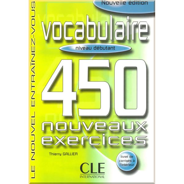 

Le Nouvel Entrainez-Vous Vocabulaire Debutant. Thierry Gallier. ISBN:9782090335965