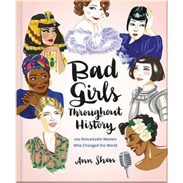 

Bad Girls Throughout History. Ann Shen. ISBN:9781452153933