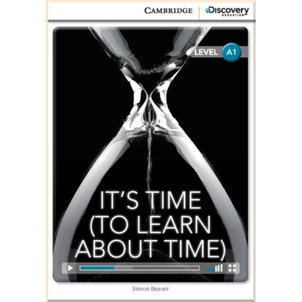 

Cambridge University Press It's Time (To Learn About Time) with Online Access Code. Simon Beaver. ISBN:9781107667068