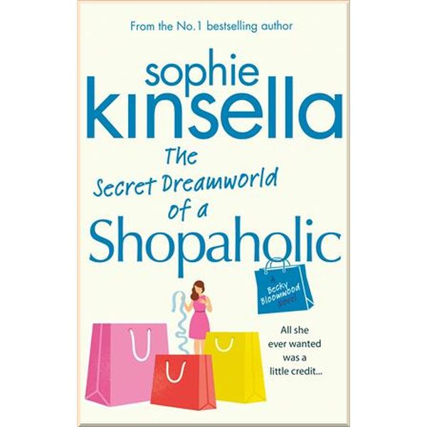 

The Secret Dreamworld of a Shopaholic (Book 1). Sophie Kinsella. ISBN:9780552773461
