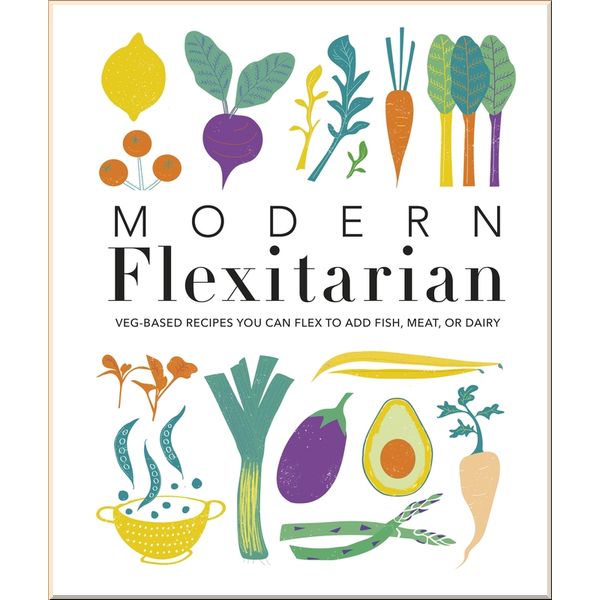 

DK Modern Flexitarian. Dorling Kindersley. ISBN:9780241419762