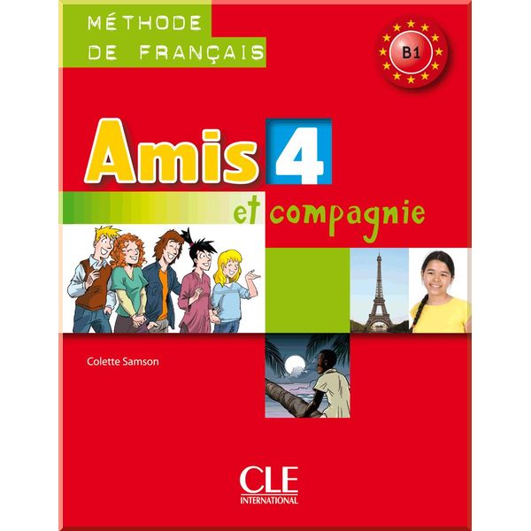 

Amis et compagnie 4 Methode de Francais — Livre de l'eleve. Colette Samson. ISBN:9782090383232