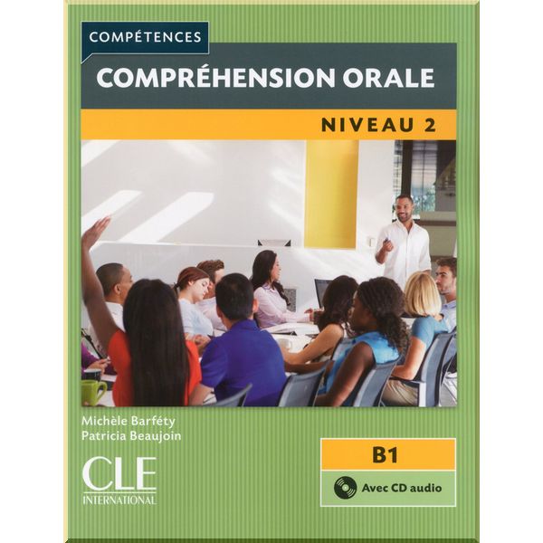 

Competences: Comprehension orale avec CD audio. Patricia Beaujoin, Michele Barfety. ISBN:9782090380057
