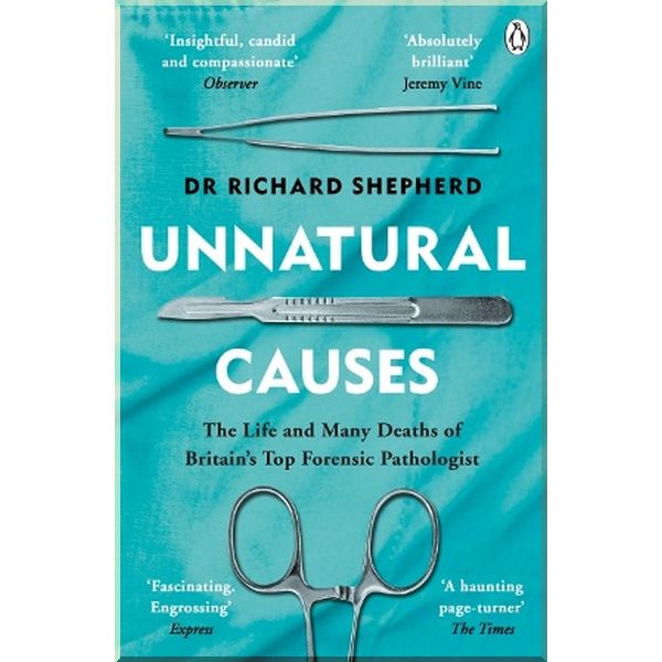

Unnatural Causes. Dr. Richard Shepherd. ISBN:9781405923538