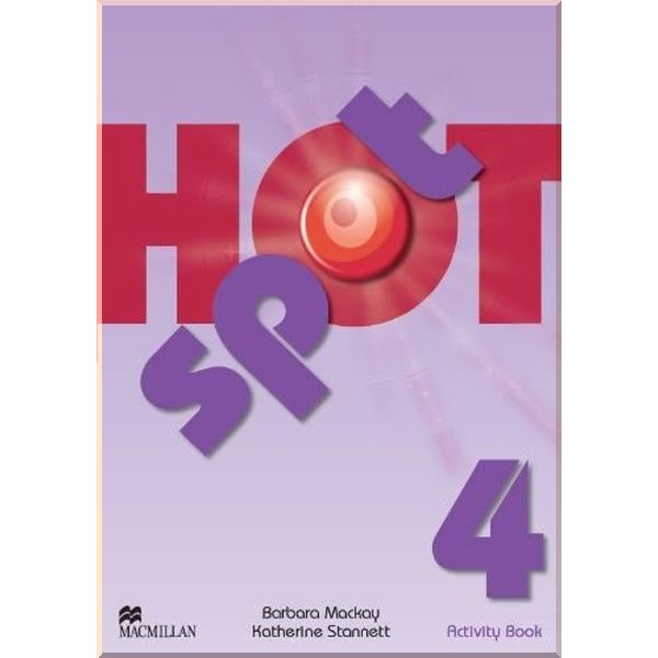 

Hot Spot 4 Activity Book. Katherine Stonnett, Barbara Mackay. ISBN:9780230533837