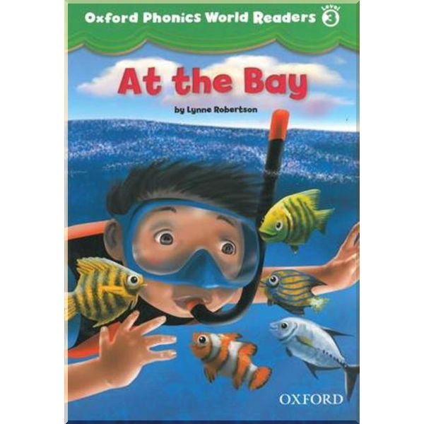 

Oxford Phonics World Readers 3 At the Bay. Lynne Robertson. ISBN:9780194589109