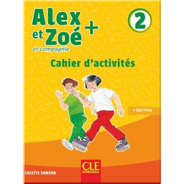 

Alex et Zoe+ 2 Cahier d'activites. Colette Samson. ISBN:9782090384291