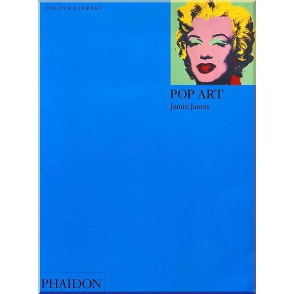 

Pop Art. Jamie James. ISBN:9780714833323