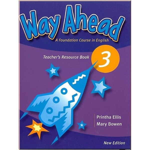 

Way Ahead New Edition 3 Teacher's Resource Book. Printha Ellis, Mary Bowen. ISBN:9781405064163