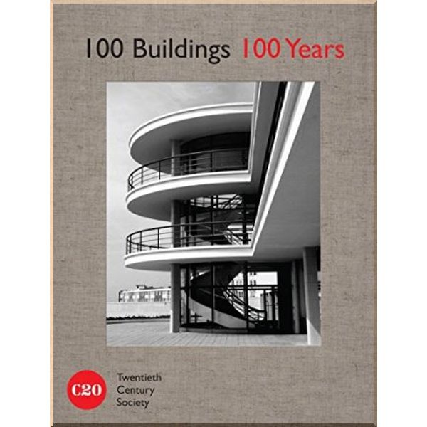 

100 Buildings, 100 Years. Alan Powers,Tom Dyckhoff. ISBN:9781849941938