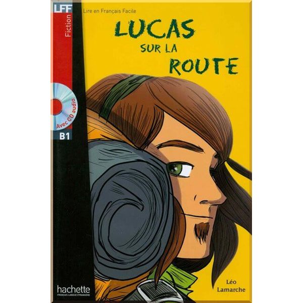 

Lucas sur la Route avec CD audio. Leo Lamarche. ISBN:9782011556752