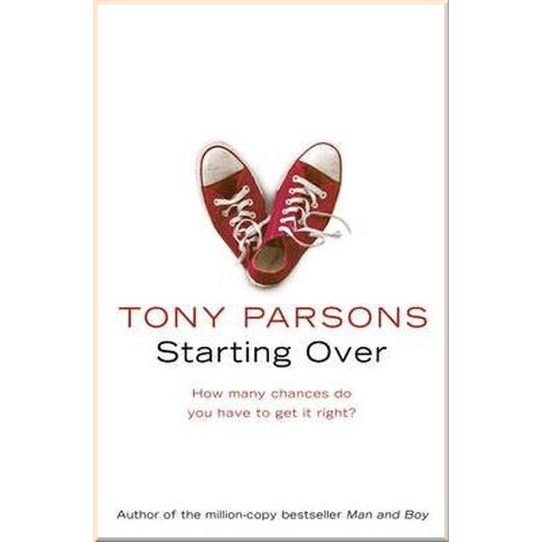 

Starting Over. Tony Parsons. ISBN:9780007226511