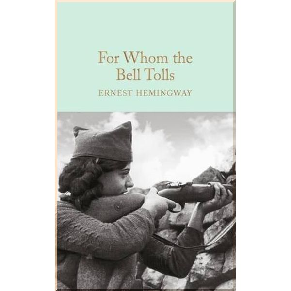

For Whom the Bell Tolls. Ernest Hemingway. ISBN:9781909621428