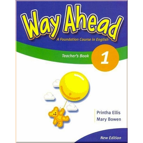 

Way Ahead New Edition 1 Teacher's Book. Printha Ellis, Mary Bowen. ISBN:9781405058575