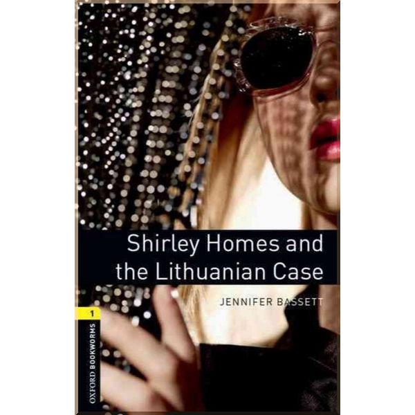 

Shirley Homes and the Lithuanian Case. Jennifer Bassett. ISBN:9780194793698