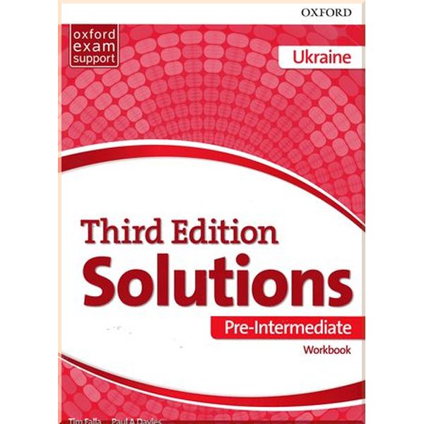 

Solutions Third Edition Pre-Intermediate Workbook (Edition for Ukraine). Tim Falla, Paul A. Davies. ISBN:9780194510646