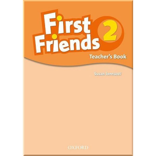 

First Friends 2 Teacher's Book. Susan Iannuzzi. ISBN:9780194432122