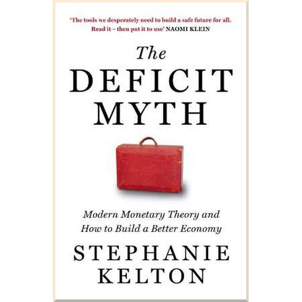 

The Deficit Myth. Stephanie Kelton. ISBN:9781529352535