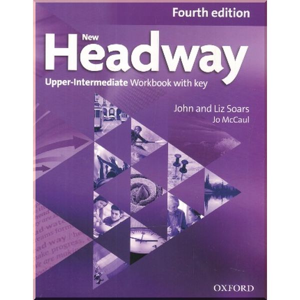 

New Headway Fourth Edition Upper-Intermediate Workbook with key. John and Liz Soars, Jo McCaul. ISBN:9780194718837