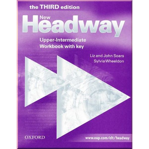 

New Headway Third Edition Upper-Intermediate Workbook with key. Sylvia Wheeldon, John and Liz Soars. ISBN:9780194393010