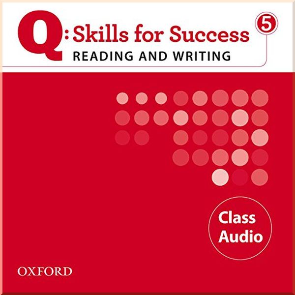 

Q: Skills for Success. Reading and Writing 5 Class Audio. Oxford University Press. ISBN:9780194756365