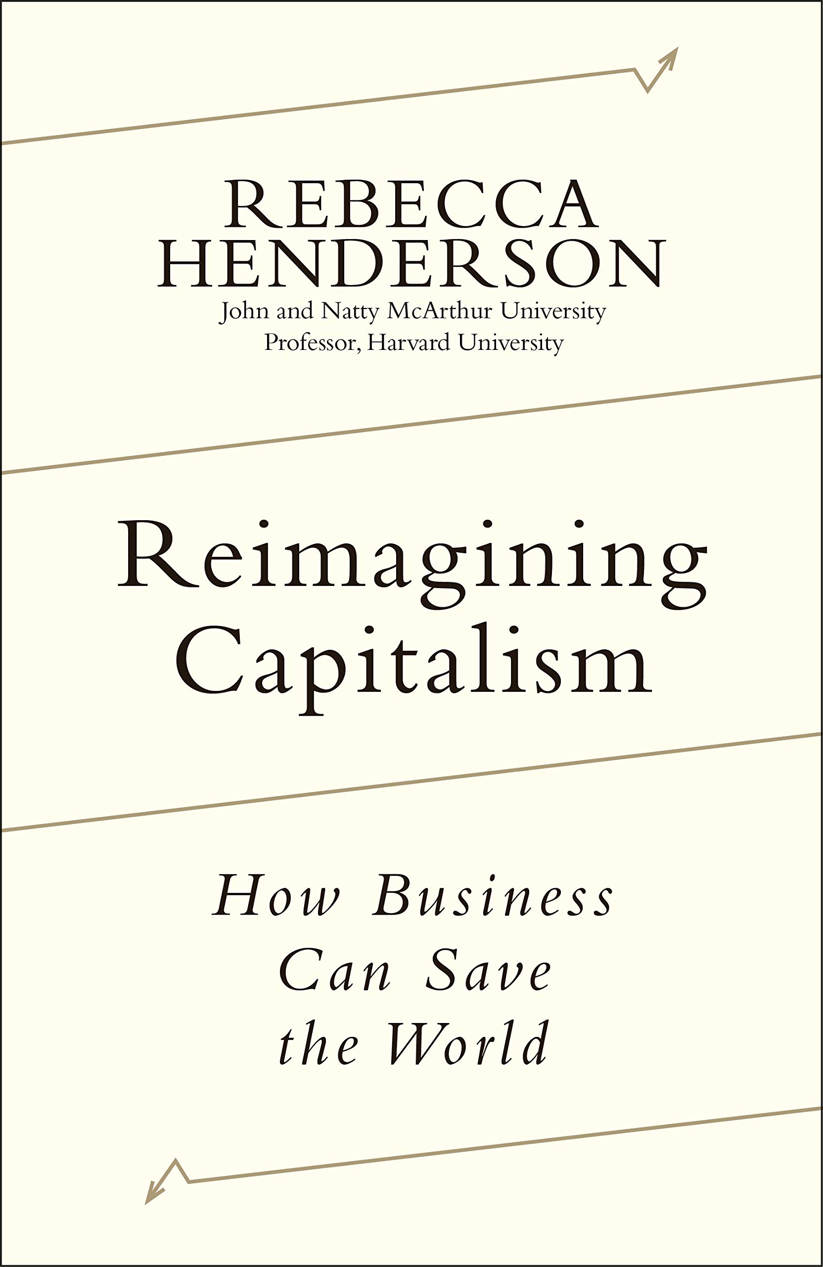 

Reimagining Capitalism: How Business Can Save the World