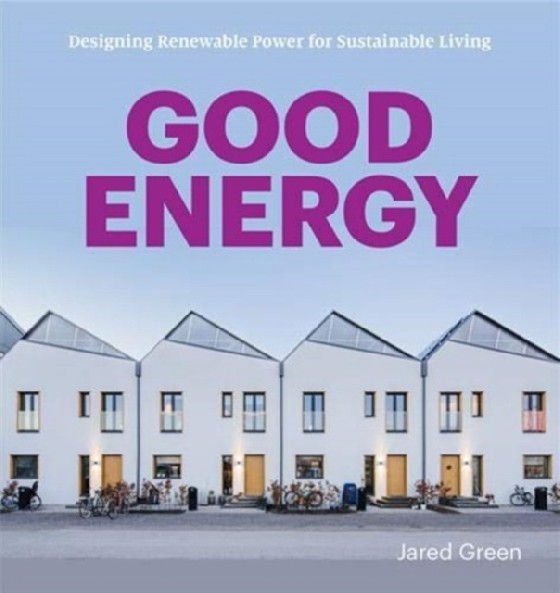 

Good Energy. Renewable Power and the Design of Everyday Life