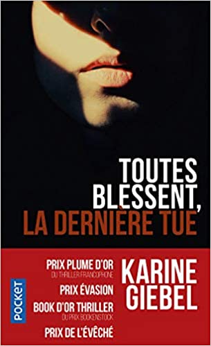 

Toutes blessent, la derniere tue