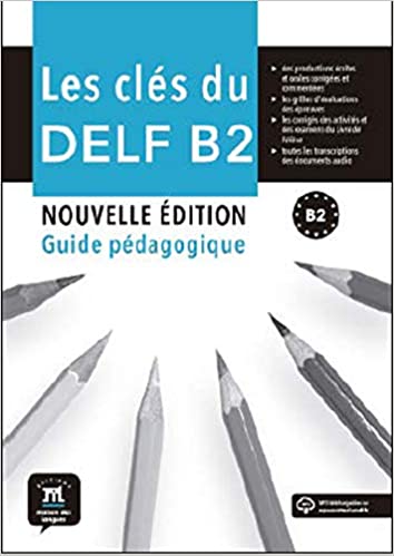 

Les cles du DELF B2. Guide pedagogique (+ CD-ROM)