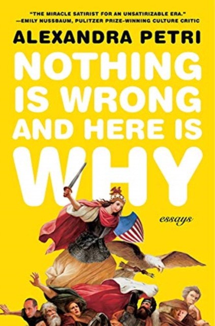 

Nothing Is Wrong and Here Is Why. Essays