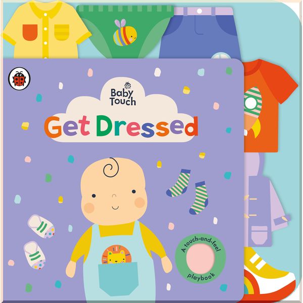 

Ladybird Baby Touch: Get Dressed. Ladybird. ISBN:9780241427361