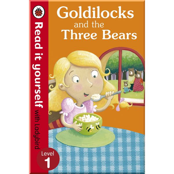 

Ladybird Goldilocks and the Three Bears - Read It Yourself with Ladybird. Ladybird. ISBN:9780723272656