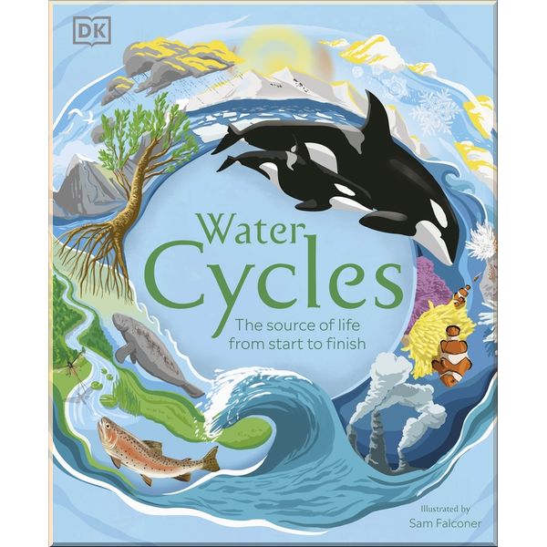 

DK Water Cycles. Dorling Kindersley. ISBN:9780241459461