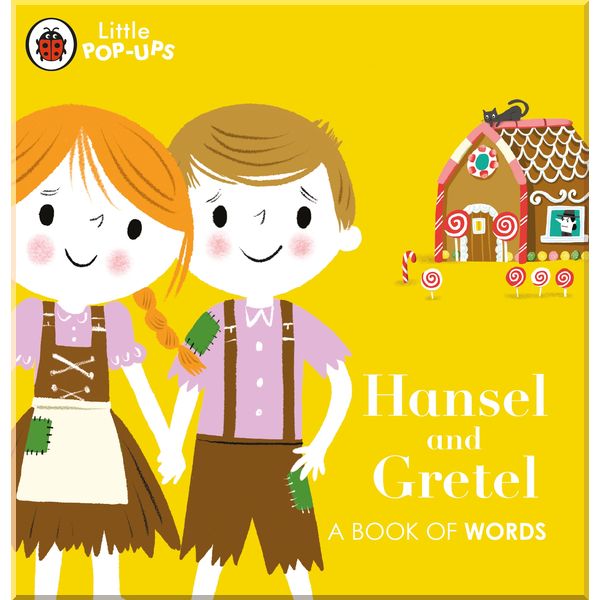 

Ladybird Little Pop-Ups: Hansel and Gretel. Ladybird. ISBN:9780241433676