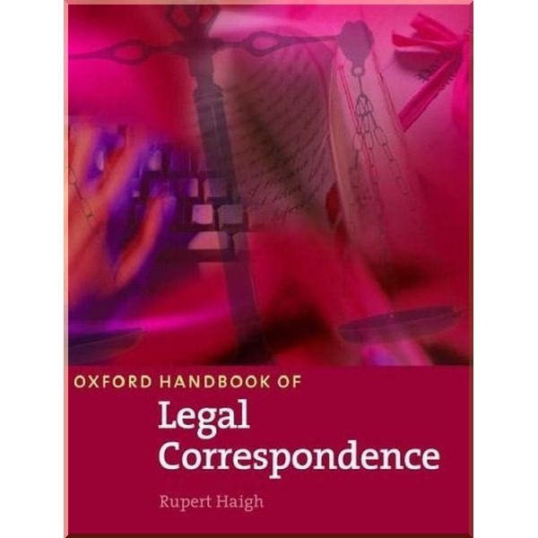 

Oxford Handbook of Legal Correspondence. Rupert Haigh. ISBN:9780194571937