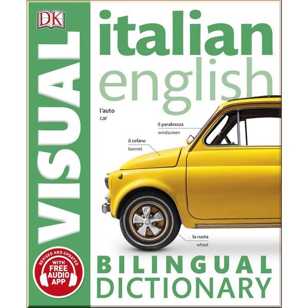 

DK Italian-English Bilingual Visual Dictionary. Dorling Kindersley. ISBN:9780241292440