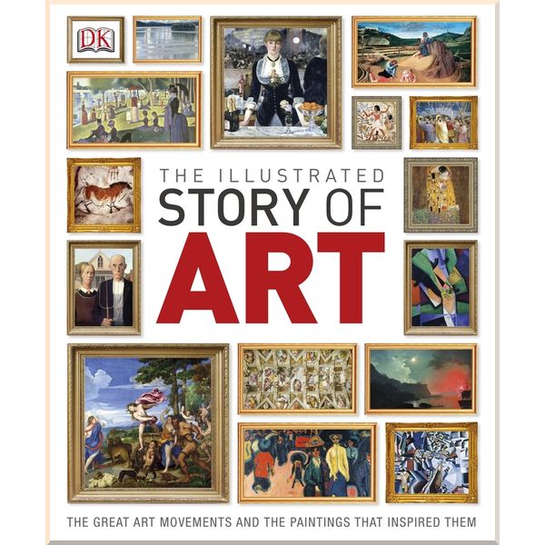 

DK The Illustrated Story of Art. Dorling Kindersley. ISBN:9781409316084
