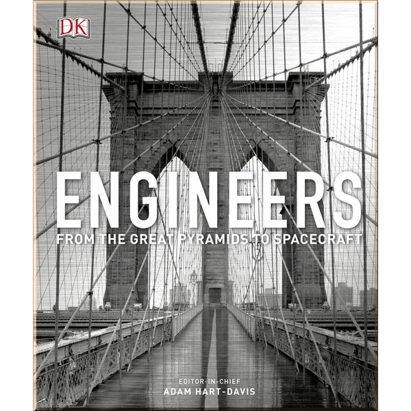 

DK Engineers. Editor-in-Chief Adam Hart-Davis. ISBN:9780241298824