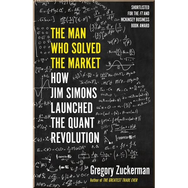 

The Man Who Solved the Market. Gregory Zuckerman. ISBN:9780241309728