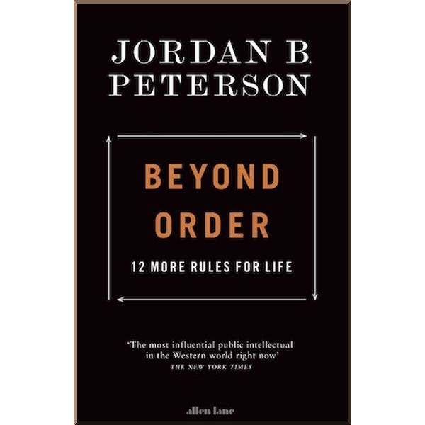 

Beyond Order: 12 More Rules for Life. Jordan B. Peterson. ISBN:9780241407622