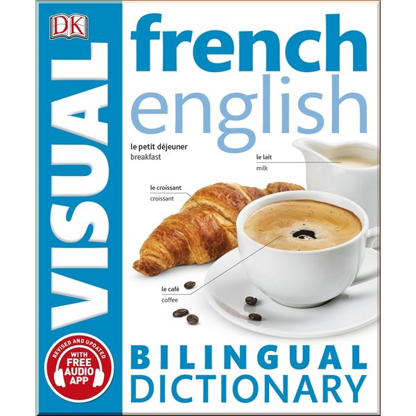 

DK French-English Bilingual Visual Dictionary. Dorling Kindersley. ISBN:9780241287286